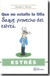 Que no estalle la olla:Saque provecho del estrés. 9788496169296