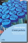 El bebé perfecto. 9788474324921