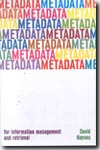 Metadata for information management and retrieval. 9781856044899