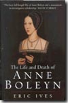 The life and death of Anne Boleyn. 9780631234791