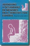 Abandono y desamparo de menores en el derecho civil español. 9788473925488