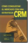 Cómo conquistar el mercado con una estrategia CRM