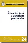 Ética del juez y garantías procesales. 9788496518049