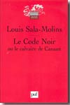 Le Code Noir ou le calvaire de Canaan. 9782130552925