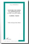 Histoire des idées en criminologie au XIXe et au XXe siècle. 9782747590389