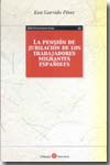 La pensión de jubilación de los trabajadores migrantes españoles. 9788486977597