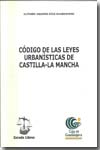 Código de leyes urbanísitcas de Castilla-La Mancha. 9788460944140