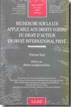 Recherche sur la loi applicable aux droits voisins du droit d'auteur en droit international privé. 9782275025254