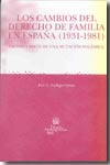 Los cambios del derecho de familia en España (1931-1981). 9788484563143