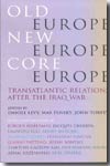 Old Europe, new Europe, core Europe