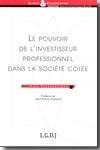 Le pouvoir de l'investisseur professionnel dans la société cotée