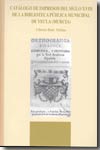 Catálogo de impresos del siglo XVIII de la biblioteca pública municipal de Yecla (Murcia). 9788492062393