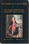 El Caribe en el siglo XVIII y el ataque britanico a Puerto Rico en 1797. 9781881713616