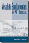 Metadata fundamentals for all librarians. 9780838908471