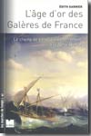 L'âge d'or des galères de France. 9782866456153