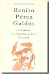 La sombra; La Fontana de oro; El audaz