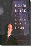 Fischer Black and the revolutionary idea of finance. 9780471457329