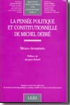 La pensée politique et constitutionnelle de Michel Debré. 9782275026794