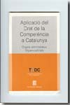 Aplicació del Dret de la Competència a Catalunya. 9788439370109