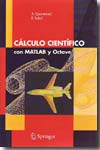 Cálculo científico con MATLAB y Octave. 9788847005037