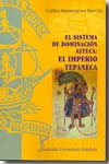 El sistema de dominación azteca. 9788473926195