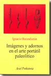 Imágenes y adornos en el arte portátil paleolítico. 9788434452046