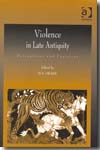 Violence in Late Antiquity. 9780754654988