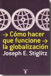 Cómo hacer que funcione la globalización. 9788430606153