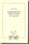 La formación de la cultura virreinal.Vol.3: El siglo XVIII. 9788484892557