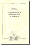 La formación de la cultura virreinal.Vol.3: El siglo XVIII