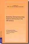 Economy, entrepreneurship, science and society in the XXI century= Economía, empresa, ciencia y sociedad en el siglo XXI. 9788481387100