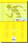 Marketing y recursos humanos en organizaciones deportivas. 9788497272162