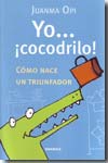 Yo...¡cocodrilo!. 9788475779201