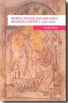 Women in Dark Age and Early Medieval Europe C.500-1200