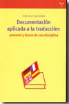 Documentación aplicada a la traducción. 9788497042673