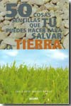 50 cosas sencillas que tu puedes hacer para salvar la tierra