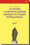 La imprenta y la literatura espiritual castellana en la España del Renacimiento. 9788497042789