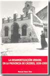 La desamortización urbana en la provincia de Cáceres, 1836-1900. 9788477237037