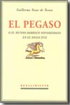 El pegaso o el mundo barroco novohispano en el siglo XVII. 9788484722816