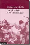 La giustizia e le ingiustizie. 9788815113160