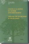 L'accès à la justice en matière d'environnement = Toegang tot de rechter in milieuzaken