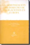 La armonización del Derecho de obligaciones en Europa. 9788484563891