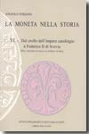 La moneta nella storia.Vol.VI: Dal crollo dell'imperio carolingio a Federico II di Svevia: dal denaro feudale al fiorino d'oro. 9788824013109