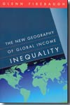 The new geography of global income inequality. 9780674019874