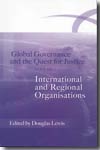 Global governance and the quest for justice.Vol.I: International and regional organisations