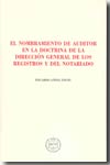 El Nombramiento de auditor en la doctrina de la dirección general de los registros y del notariado. 9788496347069