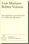 Las hipotecas privilegiadas en el Derecho Romano. 9788496347465
