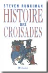Histoire des Croisades. 9782847342727