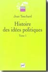 Histoire des idées politiques.T.I: Des origenes au XVIIIe siècle. 9782130550525