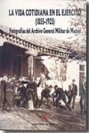 La vida cotidiana en el ejércicio (1855-1925)